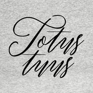 Totus Tuus - "All thine" or "All yours" T-Shirt